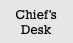 Chief's Desk