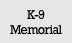 K-9 Memorial